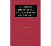 An Odyssey Through the Brain Behavior and the Mind An Odyssey Through the Brain Behavior and the Mind (Auteur)