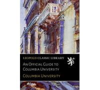 An Official Guide to Columbia University