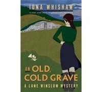 An Old Cold Grave by Iona Whishaw Iona Whishaw (Auteur)