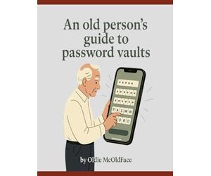 An old person's guide to password vaults.: “Back in my day, we only had one password: the key under the mat. Now we’ve got 47+ keys, this vault is your new mat.”