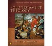 An Old Testament Theology Bruce Waltke, Charles Yu (Auteur)