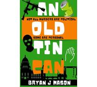 An Old Tin Can: The first book in a new black comedy crime series featuring Harry Burnard and The Squad!
