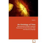 An Ontology Of Time: Representing Complex Temporal Phenomena For The Semantic Web And Natural Language