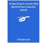 An Open Design For Computer-Aided Algorithmic Music Composition