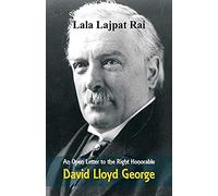 An Open Letter To The Right Honorable David Lloyd George