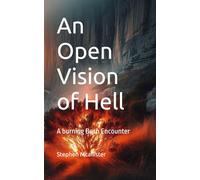 An Open Vision of Hell: A burning Bush Encounter