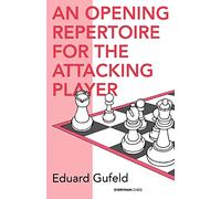 An Opening Repertoire For The Attacking Player