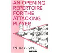 An Opening Repertoire for the Attacking Player, Cadogan Chess Books Eduard Gufeld (Auteur)