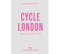 An Opinionated Guide To Cycle London