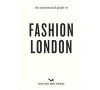 An Opinionated Guide to Fashion London - Chekii Harling - Hoxton Mini Press - Livre en Anglais - Paperback Chekii HarlingChekii Harling (Auteur)