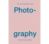 An opinionated guide to photography