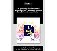 An Optimizing Business Process: A Comprehensive Analysis of Amazon Inc.’s Information Architecture