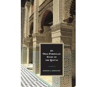 An OralFormulaic Study of the Quran by Andrew G. Bannister Andrew G Bannister (Auteur)