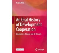 Histoire orale de la coopération au développement – Expériences du Japon et de ses partenaires