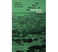 An Oral History of the Palestinian Nakba