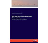 An Oration Commemorative Of President Abraham Lincoln