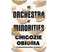 An Orchestra of Minorities by Chigozie Obioma Inconnu (Auteur)