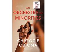 An Orchestra of Minorities: Shortlisted for the Booker Prize 2019