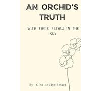 An Orchid's Truth with their Petals in the Sky
