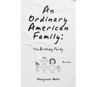 An Ordinary American Family: The Birthday Party