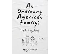 An Ordinary American Family: The Birthday Party