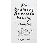An Ordinary American Family: The Birthday Party Paperback Book By Maryrose Walsh