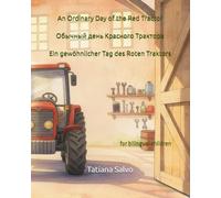 An Ordinary Day of the Red Tractor | Обычный день Красного Трактора | Ein gewöhnlicher Tag des roten Traktors: for bilingual children