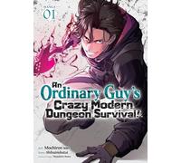 An Ordinary Guy's Crazy Modern Dungeon Survival! (Manga) Vol. 1