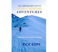 An Ordinary Guy's Extra-Ordinary Adventures: The Adventure isn’t out there-it’s in you.