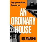 An Ordinary House A dark, horrifying thriller that you won't be able to put down - Rae Starling - Hera - ebook (ePub) - Livre