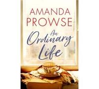 An Ordinary Life by Amanda Prowse Amanda Prowse (Auteur)