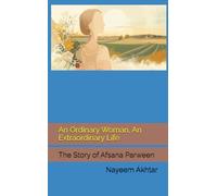 An Ordinary Woman, An Extraordinary Life: The Story of Afsana Parween