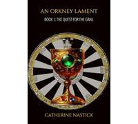 An Orkney Lament: Book 1: The Quest for the Grail