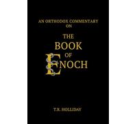 An Orthodox Commentary on the Book of Enoch: A New Translation