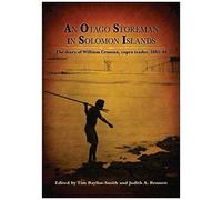 An Otago Storeman In Solomon Islands: The Diary Of William Crossan, Copra Trader, 1885-86