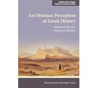 An Ottoman Perception of Greek History: Mahmut Efendi’s History of Athens