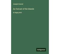An Outcast of the Islands: in large print