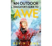 An Outdoor Educator's Guide To Awe