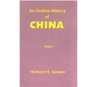 An Outline History of China Herbert H. Gowen (Auteur)