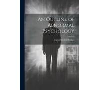 An Outline Of Abnormal Psychology