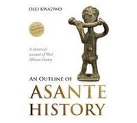 An Outline Of Asante History Part 1