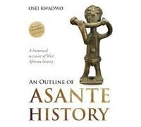 An Outline Of Asante History Part 1