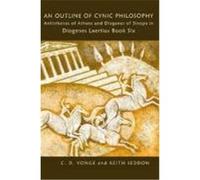 An Outline of Cynic Philosophy: Antisthenes of Athens and Diogenes of Sinope in Diogenes Laertius Book Six Seddon, Keith, Yonge, C. D. (Auteur)