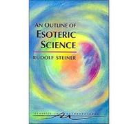 An Outline of Esoteric Science by Rudolf Steiner Catherine E. Creeger, Rudolf Steiner (Auteur)