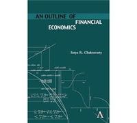 An Outline of Financial Economics by Satya R. Chakravarty Satya R. Chakravarty (Auteur)