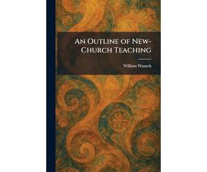 An Outline of New-Church Teaching