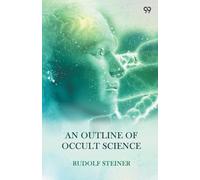 An Outline Of Occult Science