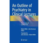 An Outline Of Psychiatry In Clinical Lectures