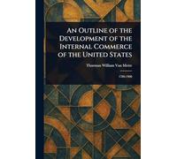 An Outline of the Development of the Internal Commerce of the United States