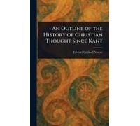 An Outline Of The History Of Christian Thought Since Kant